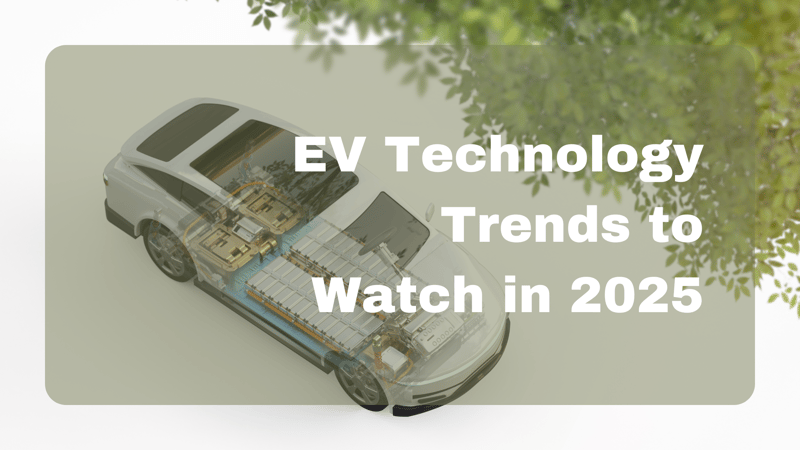 EV Technology Trends to Watch in 2025